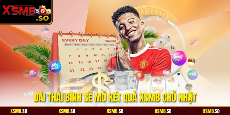 Đài Thái Bình sẽ mở kết quả XSMB chủ nhật