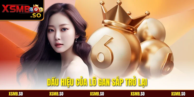 Dấu hiệu của lô gan sắp trở lại