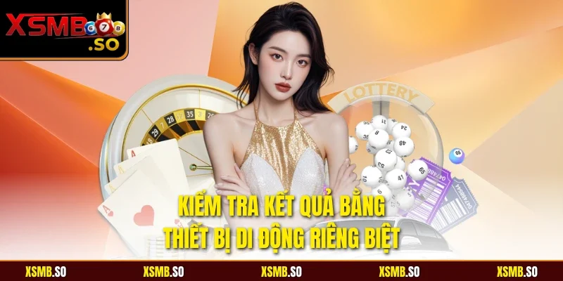 Kiểm tra kết quả bằng thiết bị di động riêng biệt