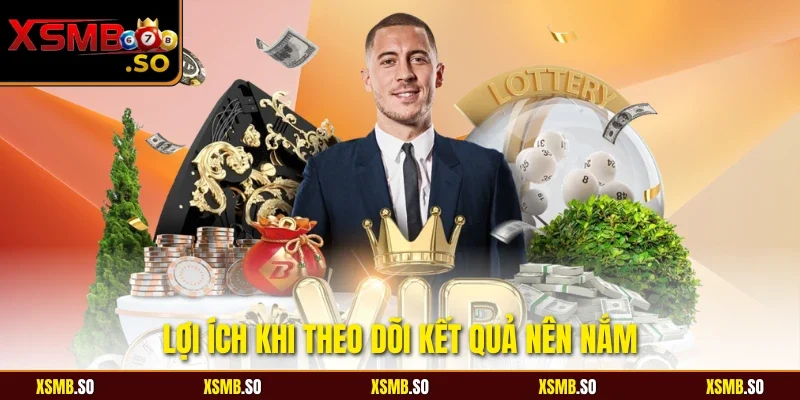 Lợi ích khi theo dõi kết quả nên nắm