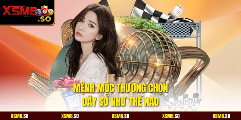 Mệnh mộc thường chọn dãy số như thế nào