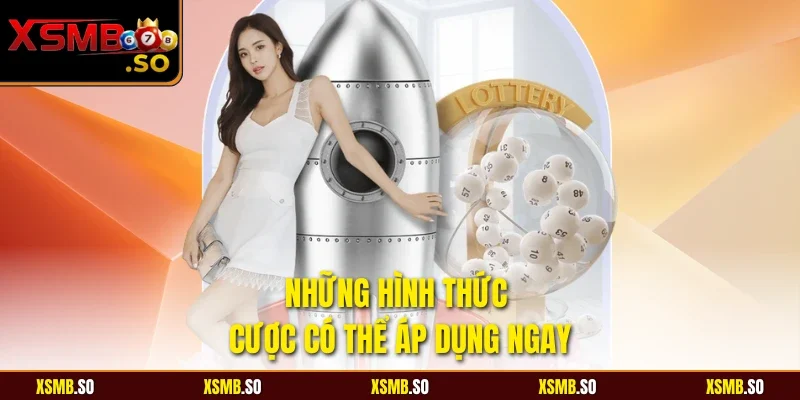 Những hình thức cược có thể áp dụng ngay