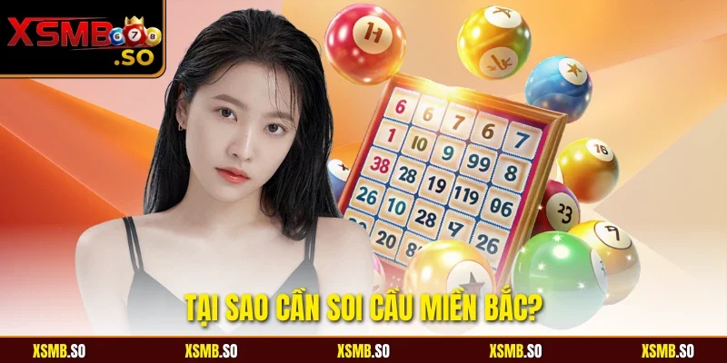 Tại sao cần soi cầu miền Bắc?