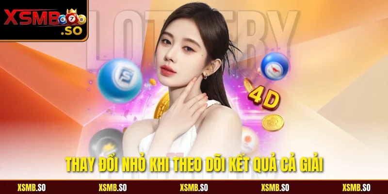 Thay đổi nhỏ khi theo dõi kết quả cả giải