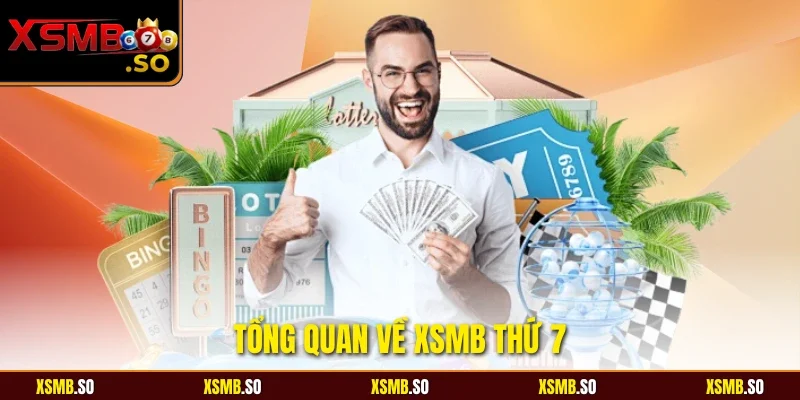 Tổng quan về XSMB thứ 7