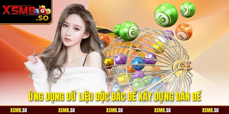 Ứng dụng dữ liệu độc đắc để xây dựng dàn đề